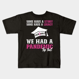 We Had A Pandemic | White and Pink Text Funny 2021 Senior Kids T-Shirt